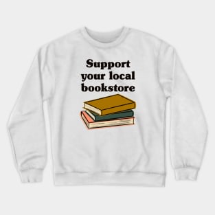 Support Your Local Bookstore Crewneck Sweatshirt